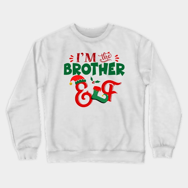 Awesome i’m the brother elf christmas family matching Crewneck Sweatshirt by Magazine
